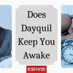 Does DayQuil Keep You Awake? Explore Its Impact on Alertness