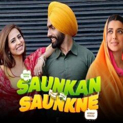 Ammy Virk, Sargun Mehta & Nimrat Khaira's ‘Saunkan Saunkne’ Box Office Update
