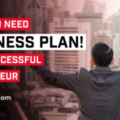 Why Do You Need A Business Plan To Be A Successful Entrepreneur